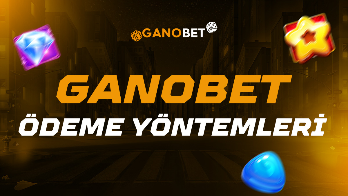 Ganobet Ödeme Yöntemleri 1 Ganobet Ödeme Yöntemleri - Ganobet Para Yatırma ve Çekme
