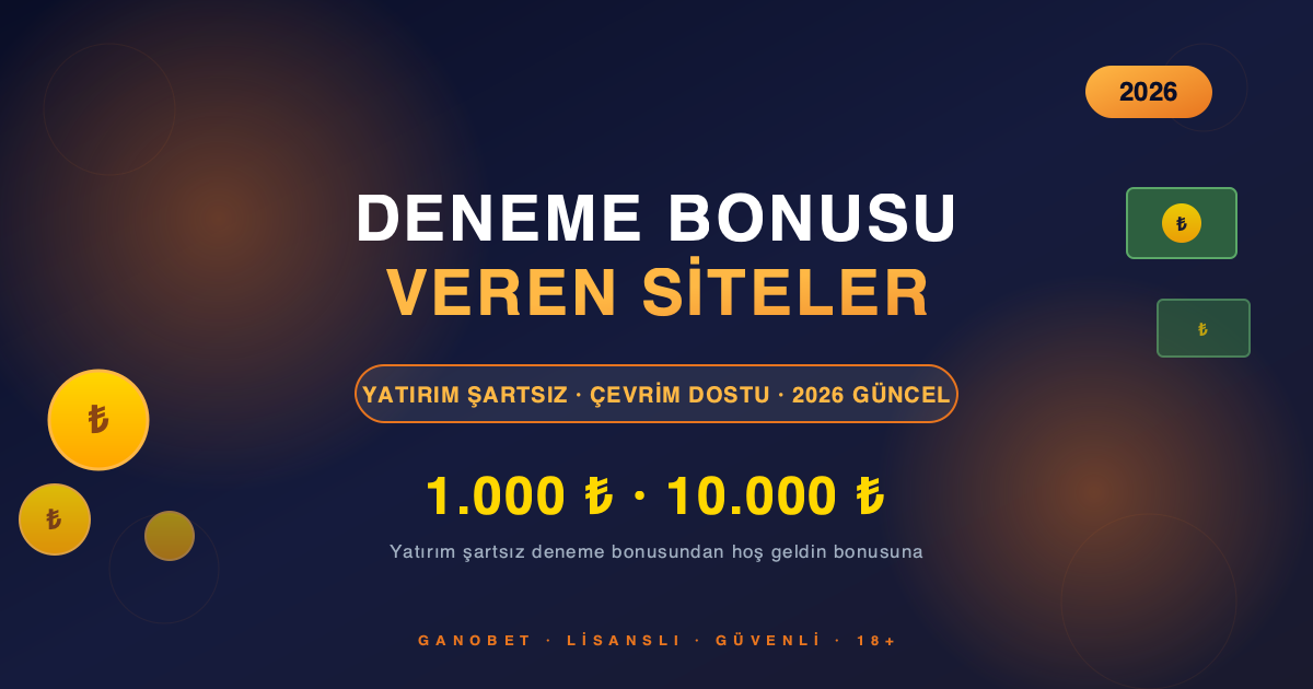Deneme Bonusu Veren Siteler 2026: Yatırımsız Bonus Rehberi 2 Deneme Bonusu Veren Siteler 2026 — Yatırım Şartsız Bonus Rehberi